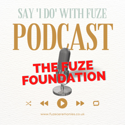Ep 3 - The Fuze Foundation - History