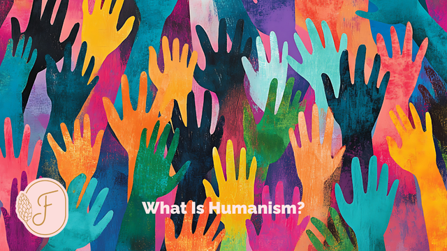 What Is Humanism?