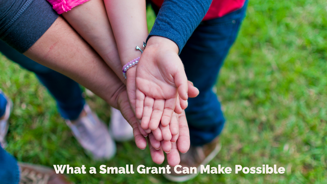 Creating Opportunities: What a Small Grant Can Make Possible